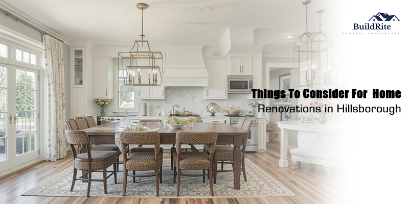 Things To Consider For Home Renovations in Hillsborough